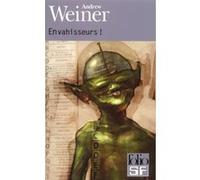 Envahisseurs ! Andrew Weiner (Auteur)