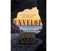 Envelop A Collection of Poems - Brad McElroy - Author Solutions Inc - Livre en Anglais Brad McElroyBrad McElroy (Auteur)