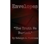 Envelopes: The Truth We Buried