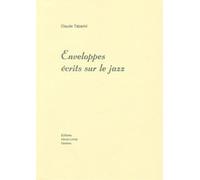 Enveloppes, écrits sur le jazz - Claude Tabarini - Heros-Limite Eds - broché - Essai
