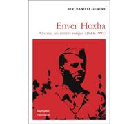 Enver Hoxha Bertrand Le Gendre (Auteur)