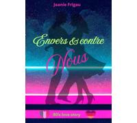 Envers et contre Nous: Une romance dans la France ouvrière des années 80