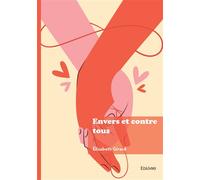 Envers et contre tous - Élisabeth Girard - Edilivre-Aparis - broché - Roman