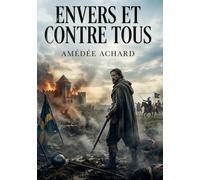 Envers et contre tous: Une fresque historique entre passion et guerre