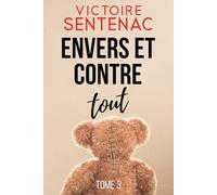 Envers et contre tout: Une trilogie haletante entre thriller psychologique et drame intime
