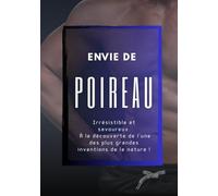 ENVIE DE POIREAU, Un livre-photo drôle et décalé, cadeau amusant pour votre amie ou collègue: Fou rire garanti : cadeau et surprise amusante et ... fêtes et soirées entre copines.