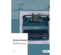 Envie d'écrire - Claude-René Souquet - Nombre 7 - broché - Essai