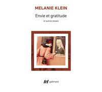 Envie et gratitude et autres essais - et autres essais - Mélanie Klein - Gallimard - Livre