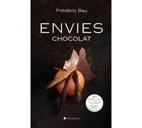 Envies - chocolat - Frédéric Bau - Albin Michel - broché - Guide