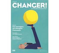 Envies De Changer - Numéro 3 - Ces Managers Qui Changent L'économie