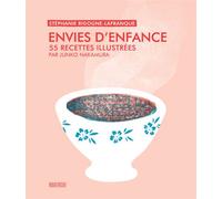 Envies d'enfance 55 recettes illustrees par junko nakamura - Stéphanie Rigogne-Lafranque - Rouergue - broché - Guide