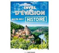 Envies d'évasion au fil de l'Histoire de France Mathieu Lours (Auteur)