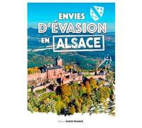 Envies d'évasion en Alsace