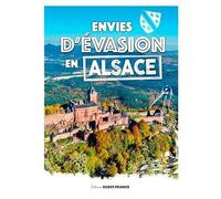 Envies D'évasion En Alsace