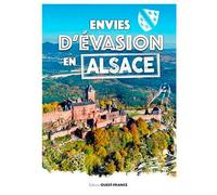 Envies d'évasion en Alsace