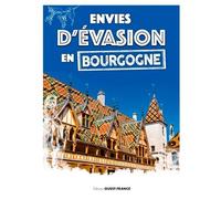Envies D'évasion En Bourgogne