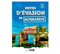 Envies D'évasion En Normandie