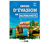 Envies d'évasion en Normandie - Collectif - Ouest France - broché - Guide