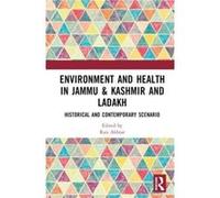 Environment and Health in Jammu Kashmir and Ladakh Environment and Health in Jammu Kashmir and Ladakh (Auteur)