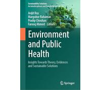 Environment and Public Health: Insights Towards Theory, Evidences and Sustainable Solutions