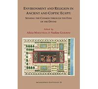 Environment And Religion In Ancient And Coptic Egypt: Sensing The Cosmos Through The Eyes Of The Divine