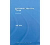 Environment And Social Theory, Routledge Introductions to Environment Series John Barry (Auteur)