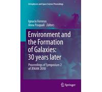 Environment and the Formation of Galaxies: 30 Years Later: Proceedings of Symposium 2 of JENAM 2010