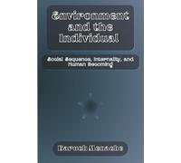 Environment and the Individual: Studies in Environmental Structure, Individuality, and Social Process