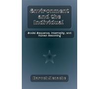 Environment and the Individual Studies in Environmental Structure, Individuality, and Social Process - Baruch Menache - McWest & Associates - ebook (ePub) - Livre