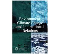 Environment, Climate Change And International Relations
