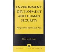 Environment, Development and Human Security Adil Najam (Auteur)