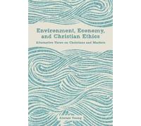 Environment, Economy, And Christian Ethics