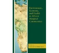 Environment, Economy, And Health In African Marginal Communities