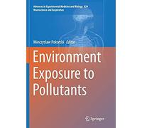 Environment Exposure To Pollutants (Advances In Experimental Medicine And Biology)