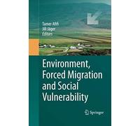 Environment, Forced Migration And Social Vulnerability