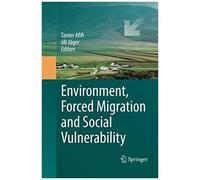 Environment, Forced Migration And Social Vulnerability