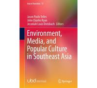 Environment, Media, And Popular Culture In Southeast Asia