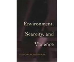 Environment, Scarcity, and Violence Thomas F. Homer-Dixon (Auteur)