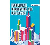 Environment, Urbanisation And Development