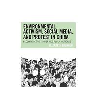 Environmental Activism, Social Media, And Protest In China