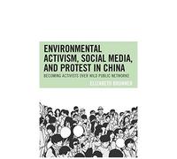 Environmental Activism, Social Media, And Protest In China