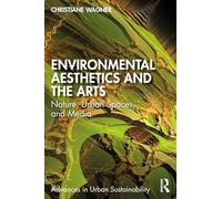 Environmental Aesthetics and the Arts: Nature, Urban Spaces, and Media