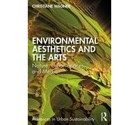 Environmental Aesthetics and the Arts Nature, Urban Spaces, and Media - Christiane Wagner - Routledge - ebook (ePub) - Livre