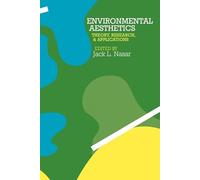 Environmental Aesthetics: Theory, Research, and Application