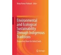Environmental And Ecological Sustainability Through Indigenous Traditions