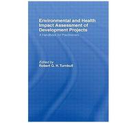 Environmental and Health Impact Assessment of Development Projects Robert G. H. Turnbull (Auteur)