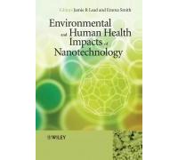 Environmental And Human Health Impacts Of Nanotechnology