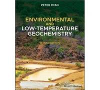 Environmental and LowTemperature Geochemistry by Peter Ryan Peter Ryan (Auteur)