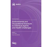 Environmental and Occupational Exposure to Chemical Agents and Health Challenges