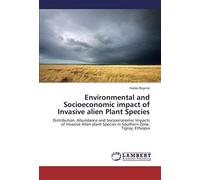 Environmental And Socioeconomic Impact Of Invasive Alien Plant Species